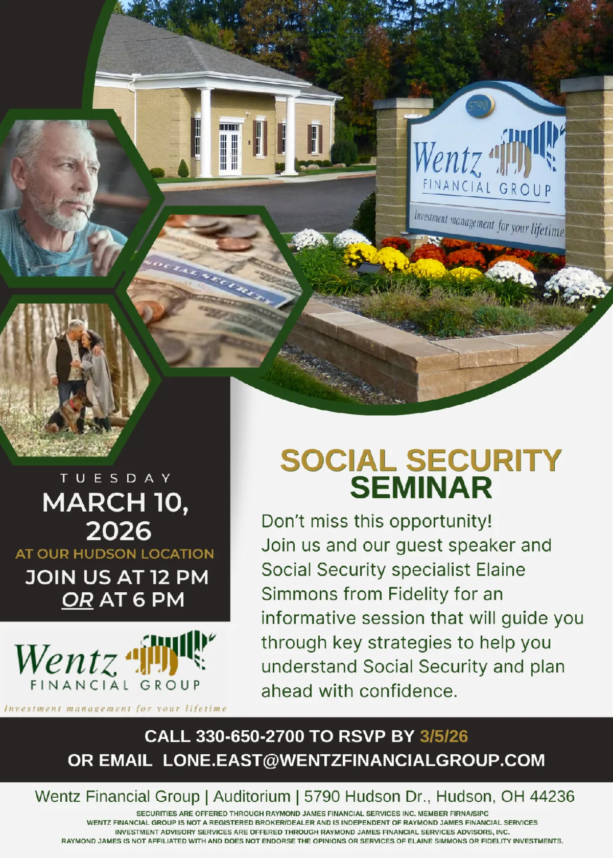 Social Security Seminar — Tuesday, March 10, 2026, at 12pm or at 6pm at our Hudson location Don't miss this opportunity! Join us and our guest speaker and Social Security specialist Elaine Simmons from Fidelity for an informative session that will guide you through key strategies to help you understand Social Security and plan with confidence. Call 330-650-2700 to RSVP by 3/5/2026 or email lone.east@wentzfinancialgroup.com